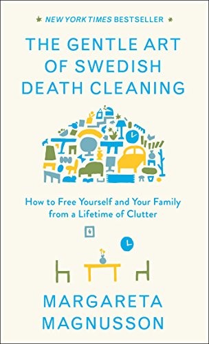 The Gentle Art of Swedish Death Cleaning